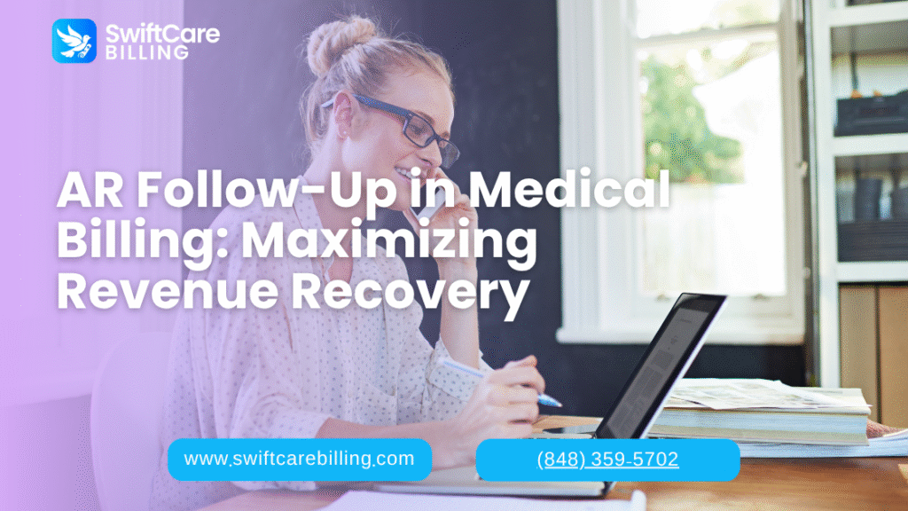 AR Follow-Up in Medical Billing: Maximizing Revenue Recovery
